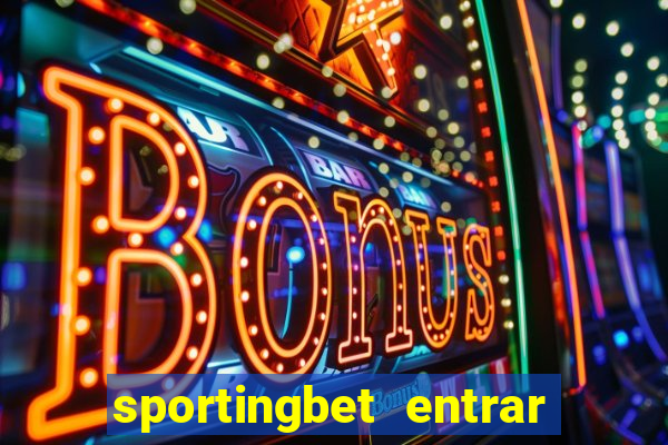 sportingbet entrar na minha conta
